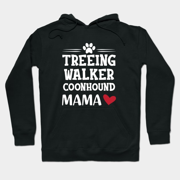 Treeing walker coonhound mama Hoodie by KC Happy Shop